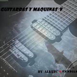 GUITARRAS & MAQUINAS 5