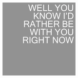 Well You Know I'd Rather Be With You Right Now (dj set, 2010)