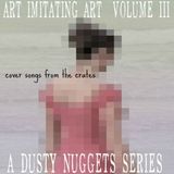 Art Imitating Art, Volume III: Cover Songs from the Crates | A Dusty Nuggets Series