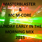 Masterblaster & MC M-Core's "sunday early in the morning hardcoremix"