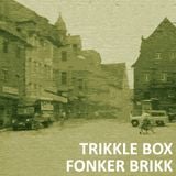 Trikkle Box - Fonker Brikk