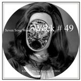 Seven Song Weekly: Week # 49