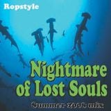 Ropstyle - Nightmare of Lost Souls Mix Summer 2008