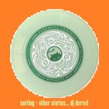 Surfing + other stories... - dj dervel