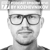 UNION 77 PODCAST EPISODE No. 41 BY KOZHEVNIKOV