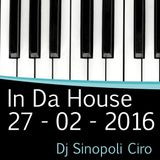 In Da House 27 - 02 - 2016 Dj Sinopoli Ciro