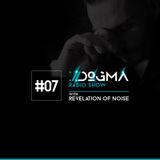 07 DOGMA Radio Show presents Revelation Of Noise