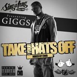 Giggs - Take Your Hats Off Mixtape (Mixed by CWD) (11/01/11)