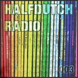 Halfdutch Radio 003