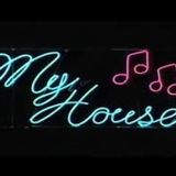 MY HOUSE