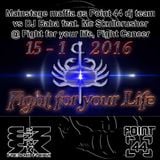 Fight for your life, Fight Cancer