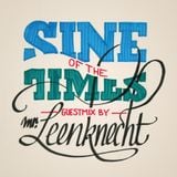 Sine Of The Times - Mr Leenknecht Takeover