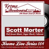 SCOTT MORTER - 004 - KROME LIVE SERIES