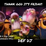Thank God It's Friday! - Flashback Mix by Def DJ