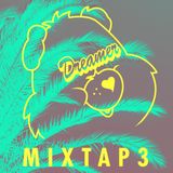 The Dreamer MIXTAP3