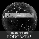 Hard Nekkig Podcast 003 - Samus Mix