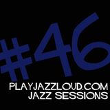 playjazzloud sessions #46