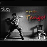 Plug - 30/04/12 - 21^__"A Tutto Tango"
