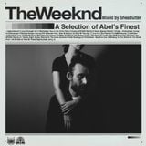The Weeknd - A Selection of Abels Finest Mixed By SheaButter