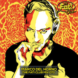 Marco Del Horno - The Fat! Club Mix 070