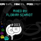 Criminal Minimal Podcast #003 - mixed by: Florian Schmidt