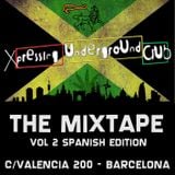 XPRESSING UNDERGROUND - THE MIXTAPE VOL 2 SPANISH EDITION