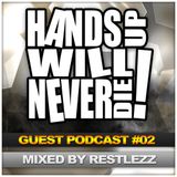 Hands Up Will Never Die - Guest Podcast #02