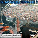 SLAP Radio: Episode 2 - Wychwood festival
