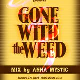 GONE WITH THE WEED mix by ANNA MYSTIC for FLEXIBLE SOUNDS WEB SHOW on WWW.CANNIBALRADIO.COM