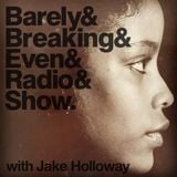 The Barely Breaking Even Show with Jake Holloway - #11 - 12/11/13