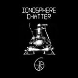ionosphere chatter 06