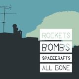 Rockets, Bombs, Spacecrafts All Gone