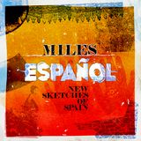 Miles Espanol The New Sketches of Spain