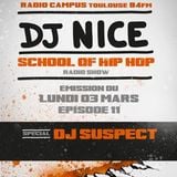 SCHOOL OF HIP HOP SHOW Special DJ SUSPECT - DJ NICE - 03 03 2014