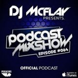 DJ Mcflay® - Podcast Mixshow Episode 64
