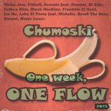 One week, ONE FLOW. By Chumoski