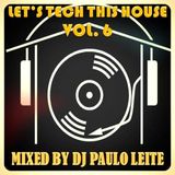 Let's Tech This House Vol. 6