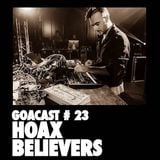 GOA Podcast # 23 |Hoax Believers