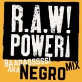 Dj Negro - R.A.W.Power 01 Mix
