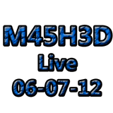 M45H3D Live (06-07-11)