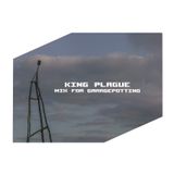 King Plague – Mix For Garagepotting 4