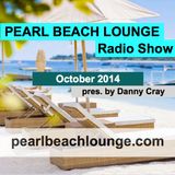 PEARL BEACH LOUNGE Radio Show October 2014 pres. by Danny Cray