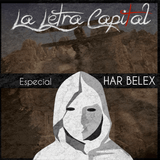LALETRACAPITAL PODCAST - CAPÍTULO 7 - ENTREVISTA ESPECIAL HAR BELEX