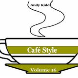 Andy Kidd - Cafe Style Vol 16