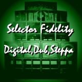 Selector Fidelity - Digital,Dub,Steppa