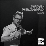 Santidade, a expressão da graça / Karl Dietz