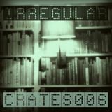 Irregular Crates Podcast 006