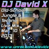 DJ David X - Old-School Jungle & Techno Live Mix March 10 2013