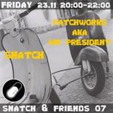 SNATCH PILLSRADIO S02E22 SNATCH & FRIENDS 07: PATCHWORKS (aka MR PRESIDENT)