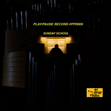 PLAY/PAUSE RECORD #009 - SUNDAY SCHOOL